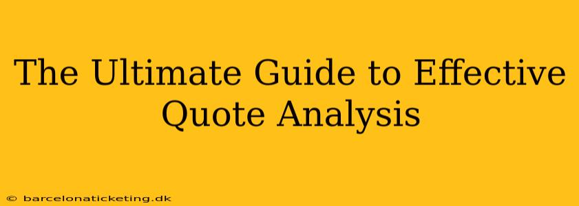 The Ultimate Guide to Effective Quote Analysis