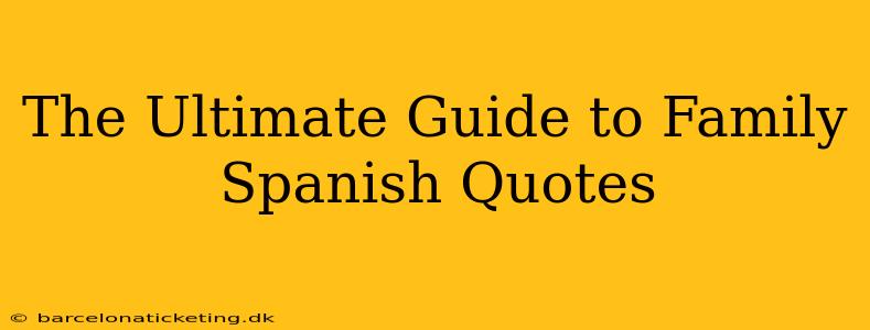 The Ultimate Guide to Family Spanish Quotes