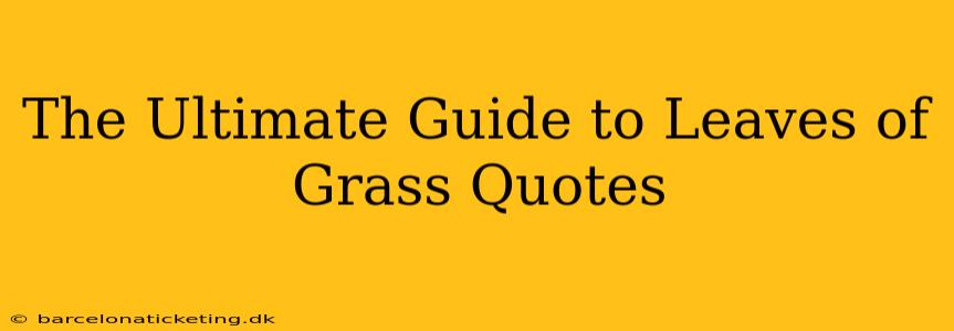 The Ultimate Guide to Leaves of Grass Quotes