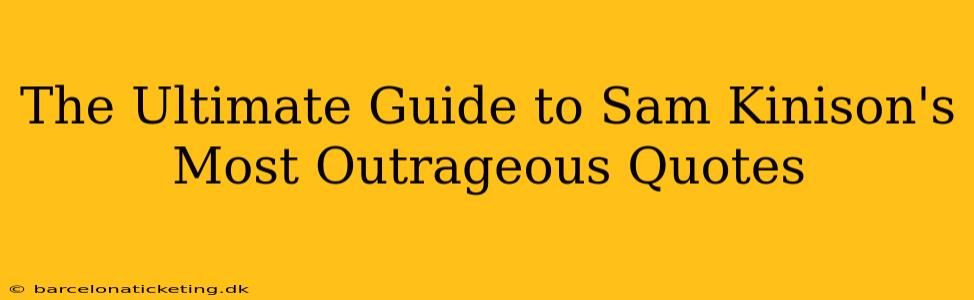 The Ultimate Guide to Sam Kinison's Most Outrageous Quotes