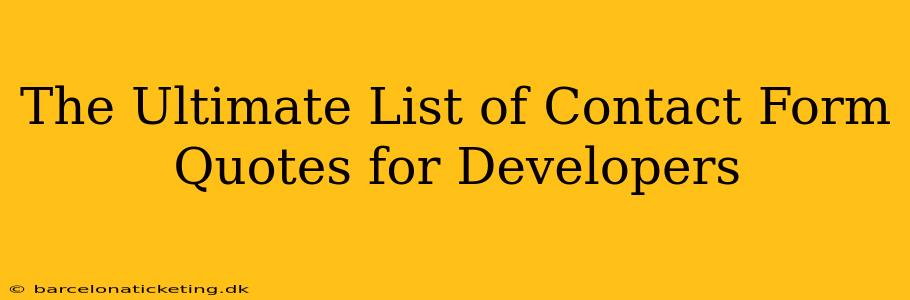 The Ultimate List of Contact Form Quotes for Developers