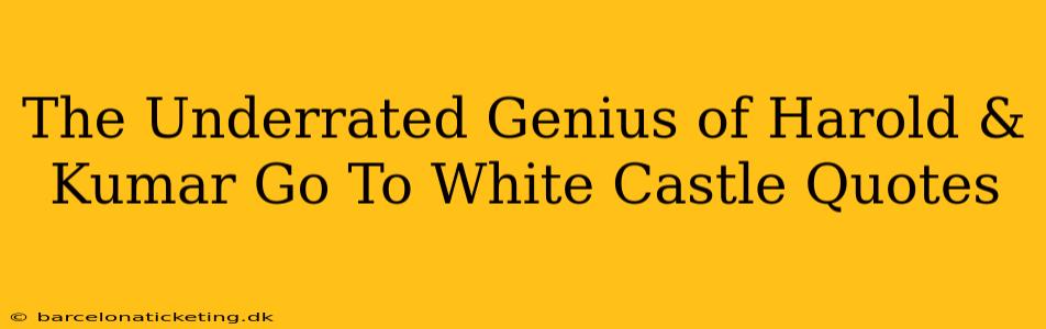 The Underrated Genius of Harold & Kumar Go To White Castle Quotes