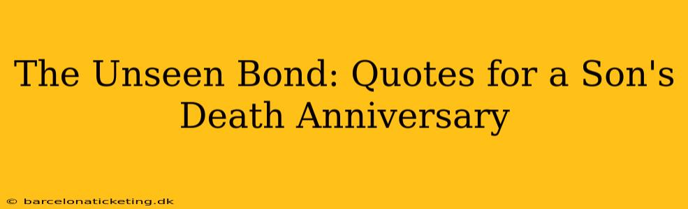 The Unseen Bond: Quotes for a Son's Death Anniversary