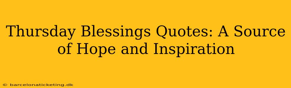 Thursday Blessings Quotes: A Source of Hope and Inspiration