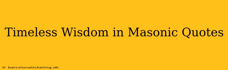 Timeless Wisdom in Masonic Quotes