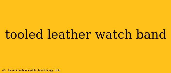 tooled leather watch band