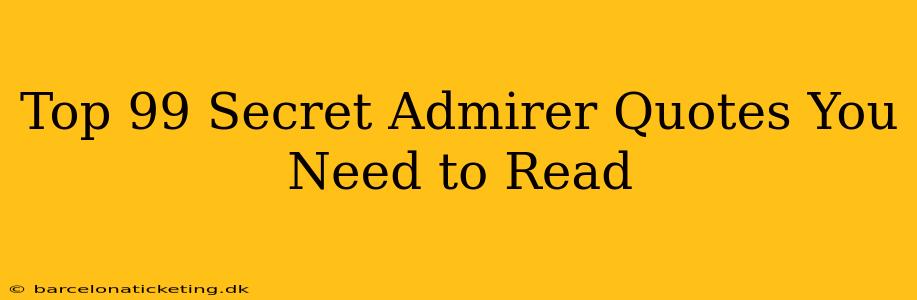 Top 99 Secret Admirer Quotes You Need to Read