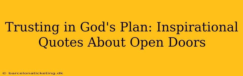 Trusting in God's Plan: Inspirational Quotes About Open Doors