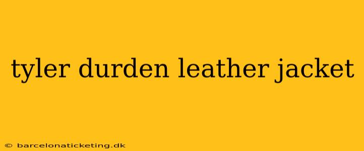 tyler durden leather jacket