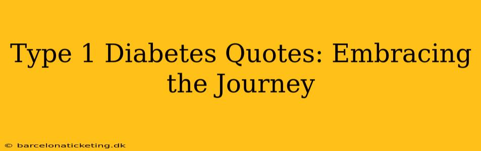 Type 1 Diabetes Quotes: Embracing the Journey
