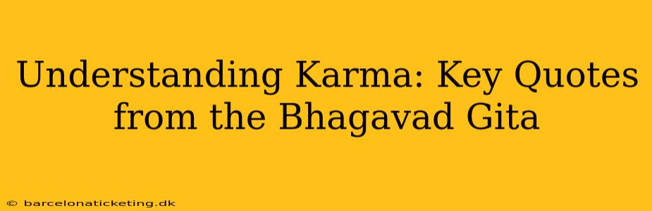 Understanding Karma: Key Quotes from the Bhagavad Gita