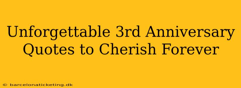 Unforgettable 3rd Anniversary Quotes to Cherish Forever
