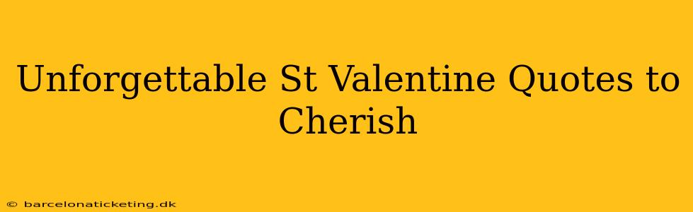 Unforgettable St Valentine Quotes to Cherish