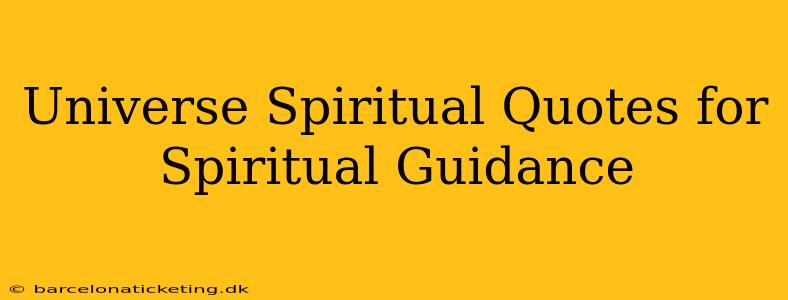 Universe Spiritual Quotes for Spiritual Guidance