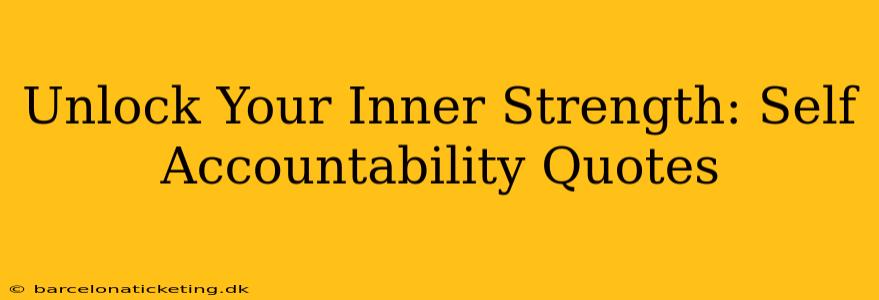 Unlock Your Inner Strength: Self Accountability Quotes