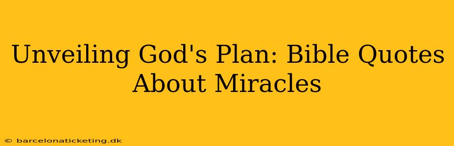Unveiling God's Plan: Bible Quotes About Miracles