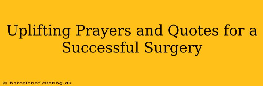 Uplifting Prayers and Quotes for a Successful Surgery