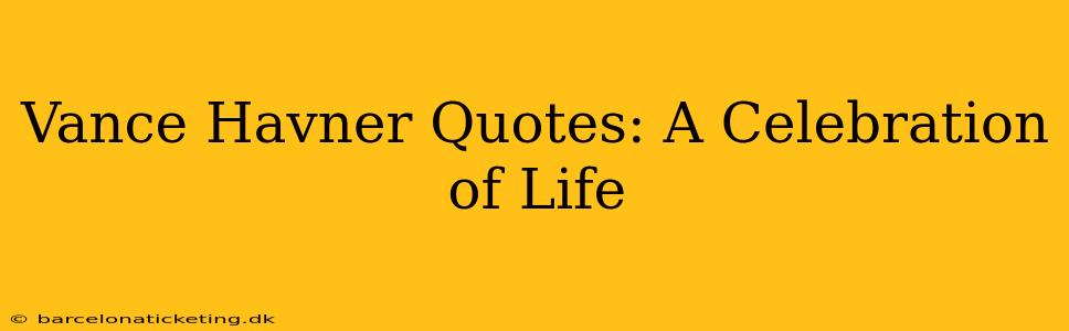 Vance Havner Quotes: A Celebration of Life
