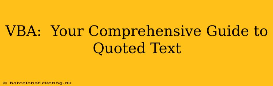 VBA:  Your Comprehensive Guide to Quoted Text