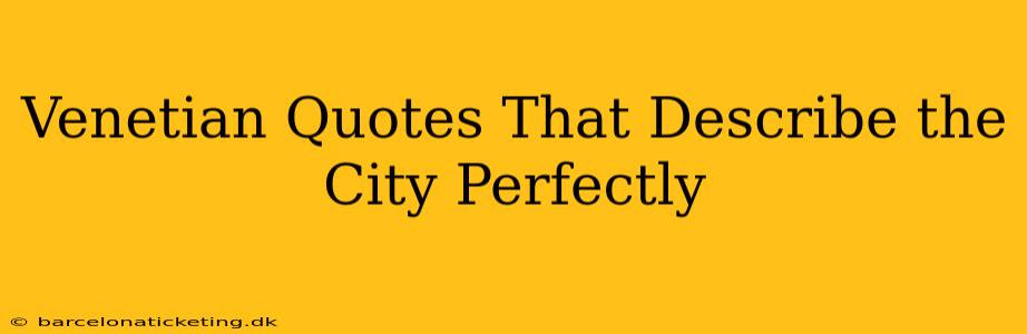 Venetian Quotes That Describe the City Perfectly