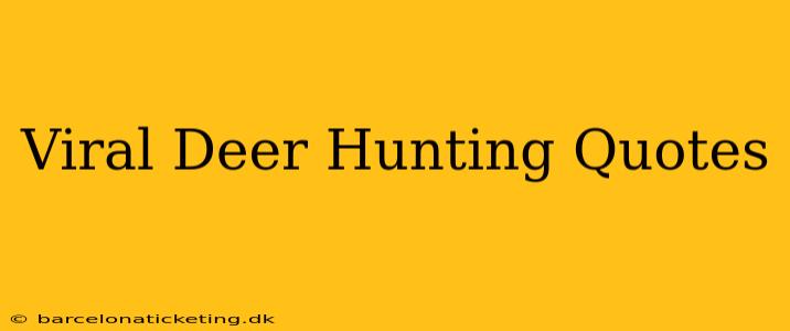 Viral Deer Hunting Quotes
