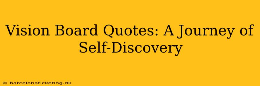 Vision Board Quotes: A Journey of Self-Discovery