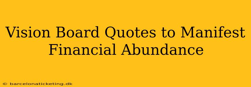 Vision Board Quotes to Manifest Financial Abundance