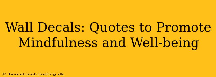 Wall Decals: Quotes to Promote Mindfulness and Well-being