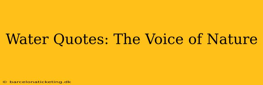 Water Quotes: The Voice of Nature