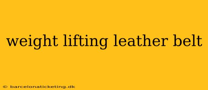 weight lifting leather belt