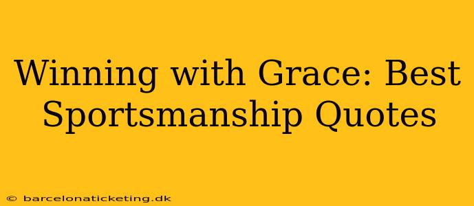 Winning with Grace: Best Sportsmanship Quotes