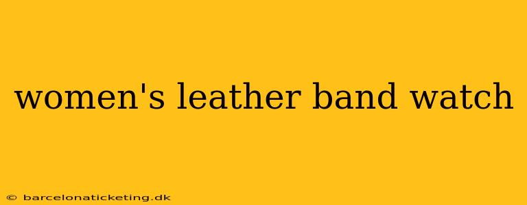 women's leather band watch