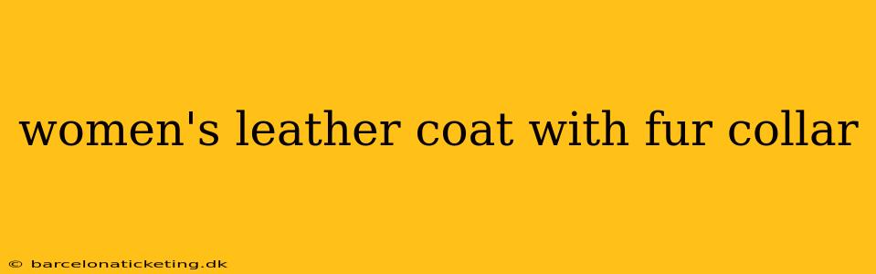 women's leather coat with fur collar