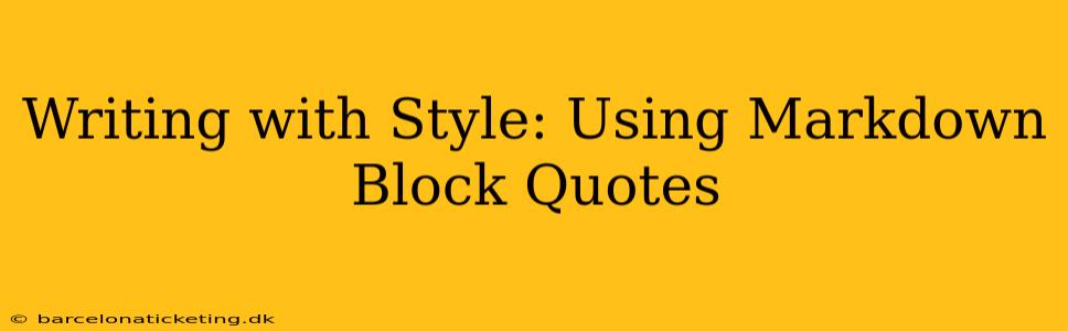 Writing with Style: Using Markdown Block Quotes
